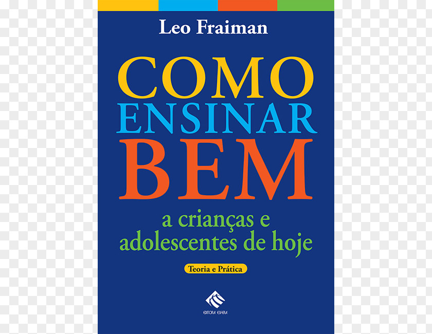Book COMO ENSINAR BEM A CRIANÇAS E ADOLESCENTES DE HOJE Adolescence Child Logo PNG