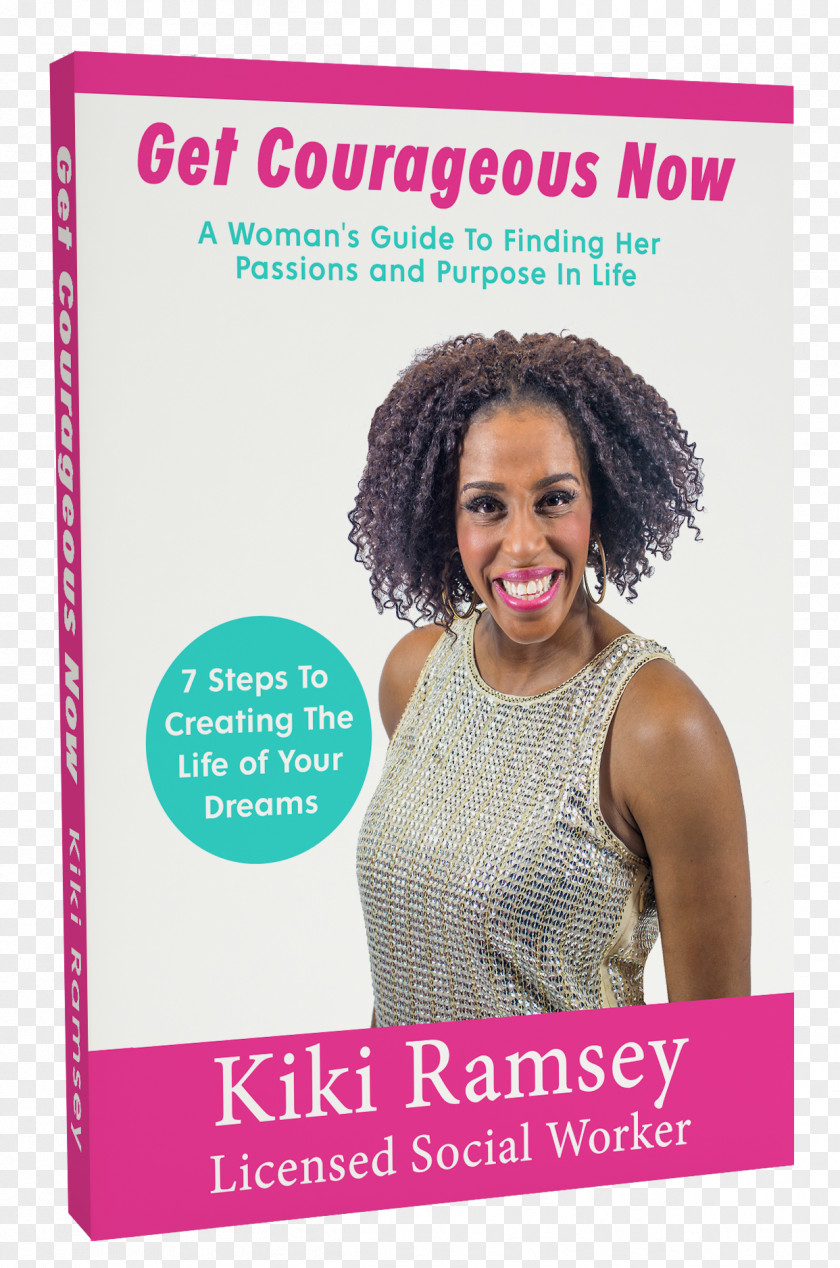 Book Now Get Courageous Now: A Woman's Guide To Finding Her Passions And Purpose In Life Kiki Ramsey Jheri Curl Hair Coloring PNG