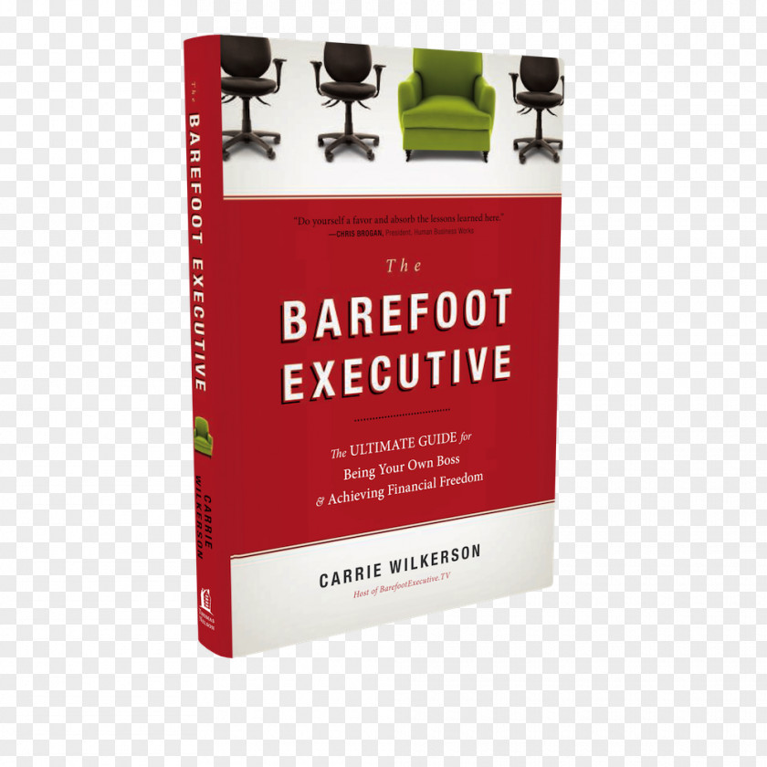 Book The Barefoot Executive: Ultimate Guide For Being Your Own Boss And Achieving Financial Freedom Amazon.com Entrepreneurship Business PNG