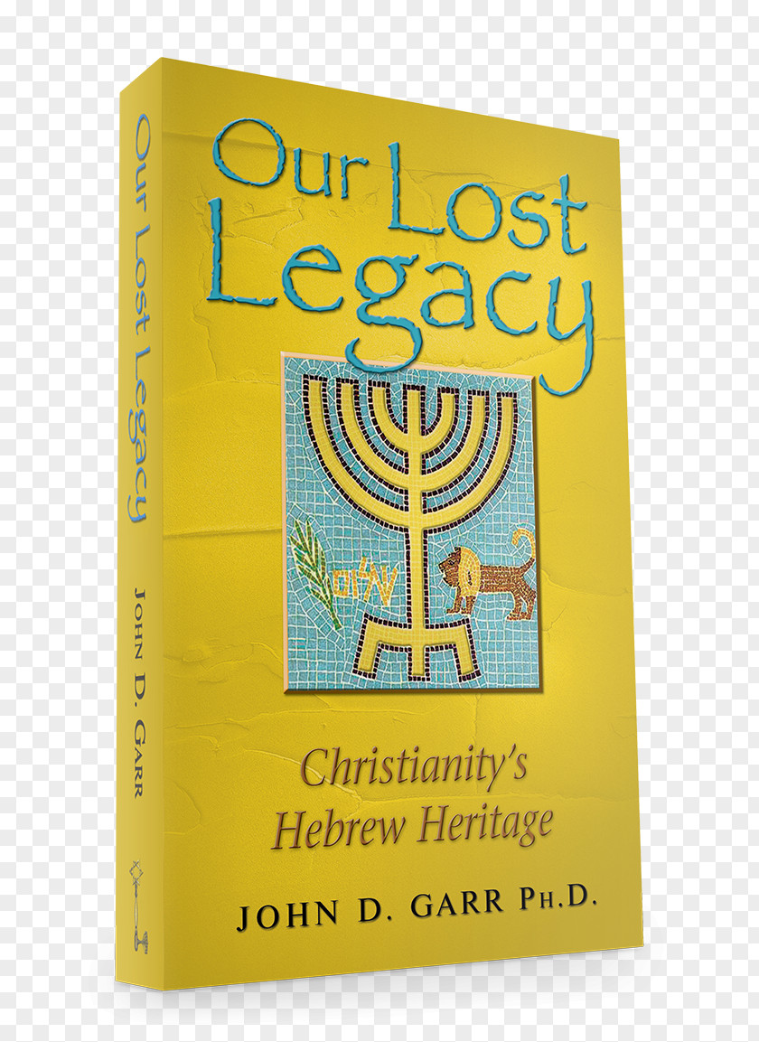 Judaism Our Lost Legacy: Christianity Hebrew Foundations Christian Fruit--Jewish Root: Theology Of Hebraic Restoration And Bible PNG