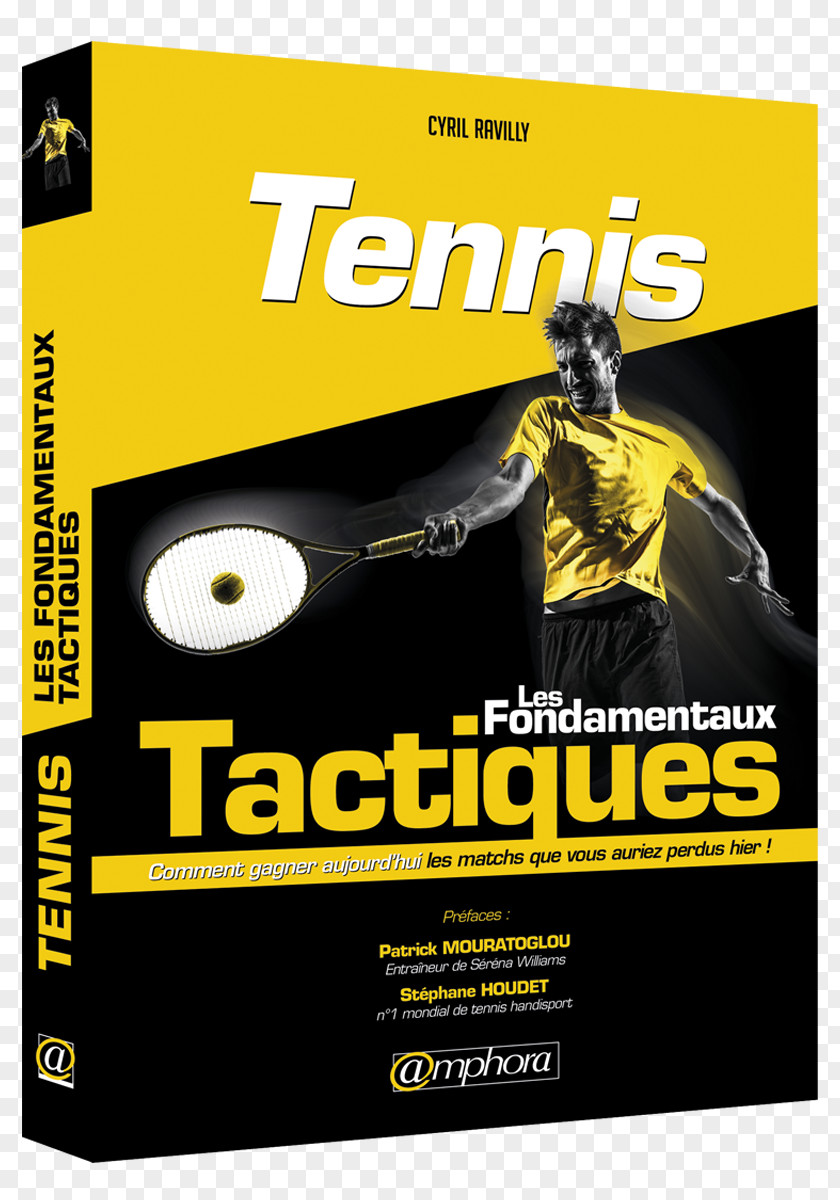 Les Fondamentaux Tactiques Tennis, Tactiques: Comment Gagner Aujourd'hui Matchs Que Vous Auriez Perdus Hier ! à Tout Prix: La Guerre Psychologique Au Tennis TacticTennis PNG