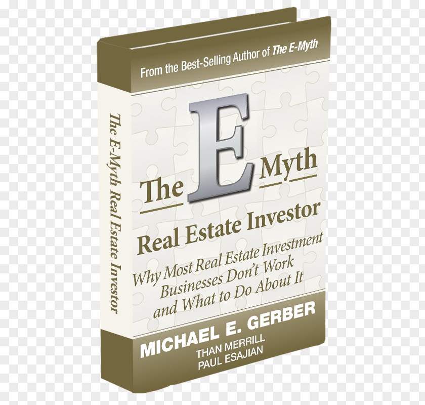 Real Estate Investing The E-myth, Why Most Businesses Don't Work And What To Do About It E-Myth Investor Manager: Leading Your Business Through Turbulent PNG
