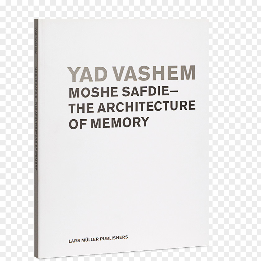 The Architecture Of Memory Jerusalem: Future Past Beyond Habitat City After Automobile: An Architect's VisionBook Yad Vashem: Moshe Safdie PNG
