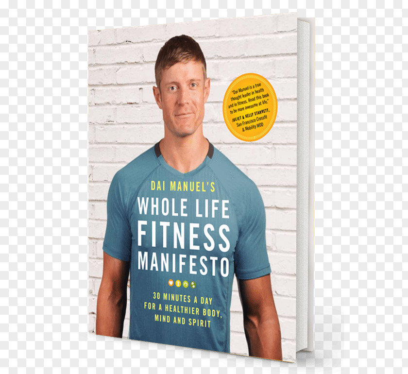 Make Up Your Mind Day Dai Manuel's Whole Life Fitness Manifesto: 30 Minutes A For Healthier Body, And Spirit Physical T-shirt PNG