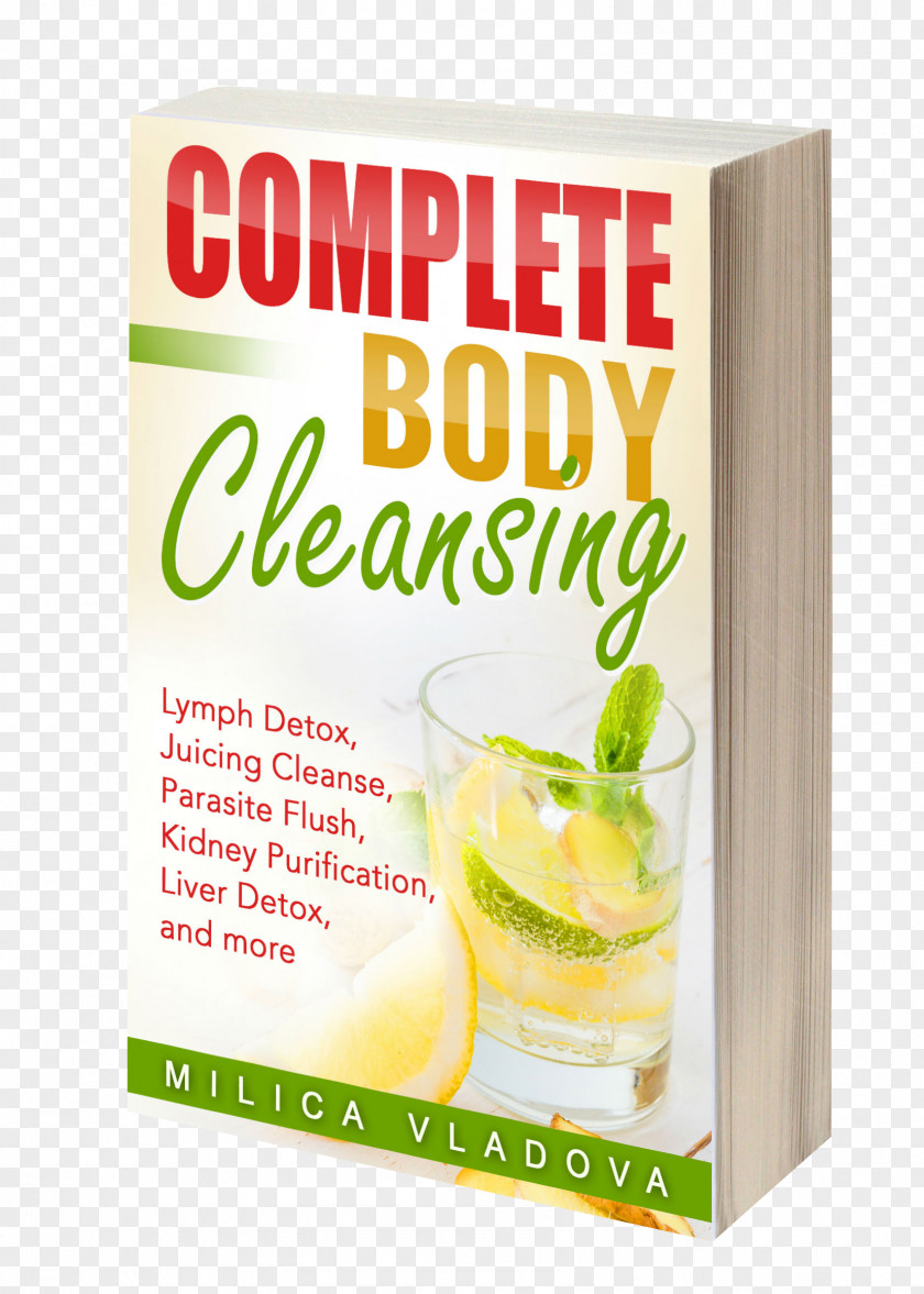 Juice My Cape Is At The Cleaners: Choosing Happy Over Perfect Lime Detoxification Complete Body Cleansing: Lymph Detox, Juicing Cleanse, Parasite Flush, Kidney Purification, Liver And More PNG