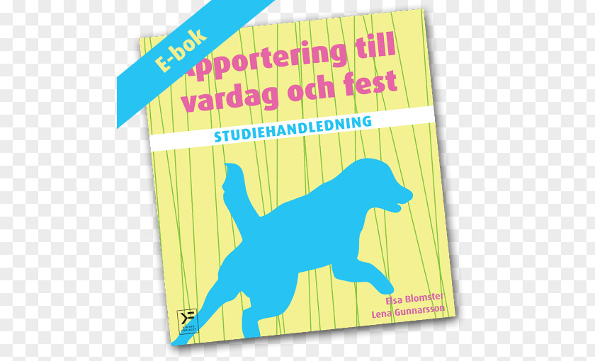 Study Guide Retrieving For All Occasions: Foundations Excellence In Gun Dog Training Studiehandledning Apportering Till Vardag Och Fest Fest: Aktivering Grundläggande Jaktprovsträning MedDog Occasions PNG