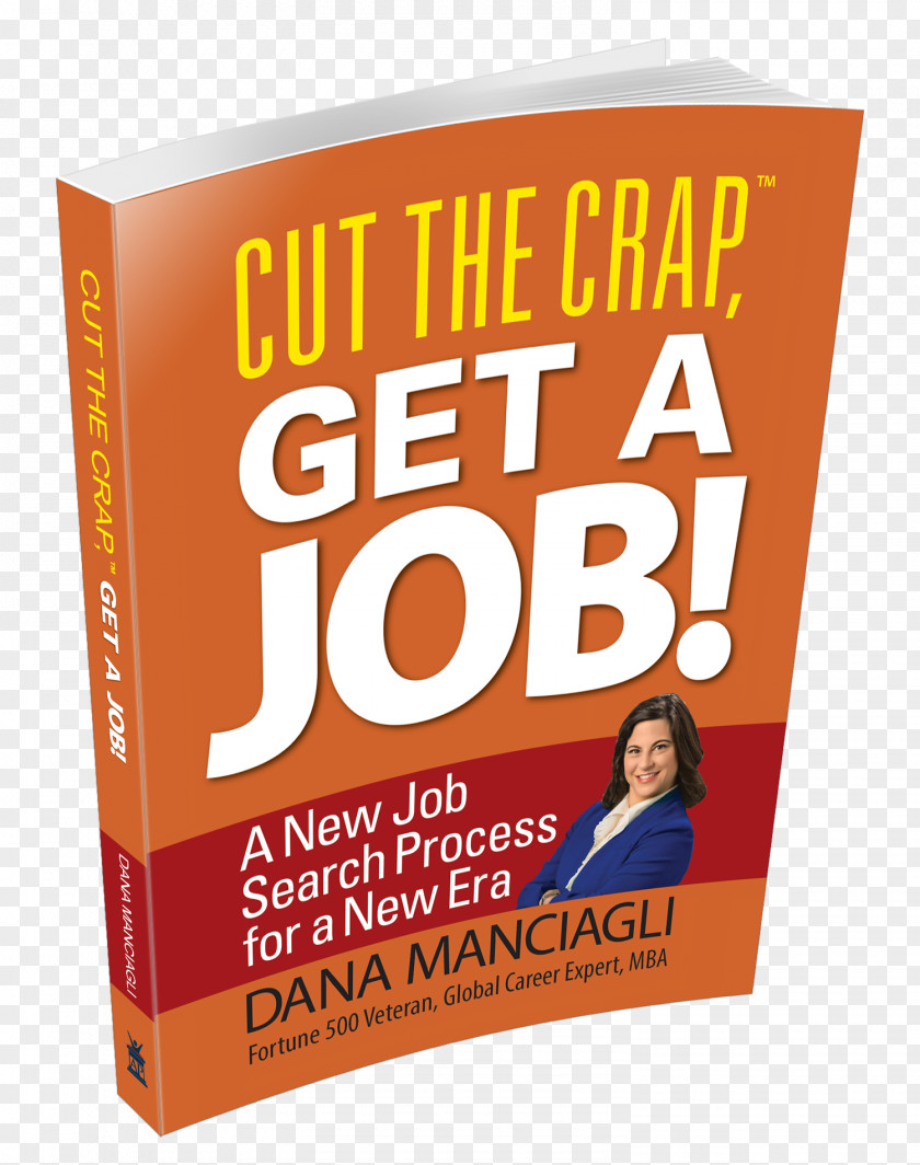 Job Hire Cut The Crap, Get A Job! New Search Process For Era Career Counseling Hunting PNG