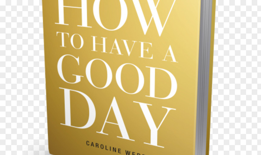 Book How To Have A Good Day: Harness The Power Of Behavioral Science Transform Your Working Life Audiobook Amazon.com Author PNG