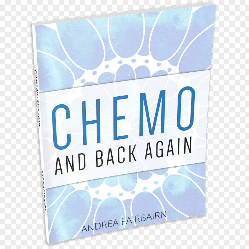 Chemo And Back Again: Information Inspiration From The Journey Chemotherapy Cancer Brand Book PNG