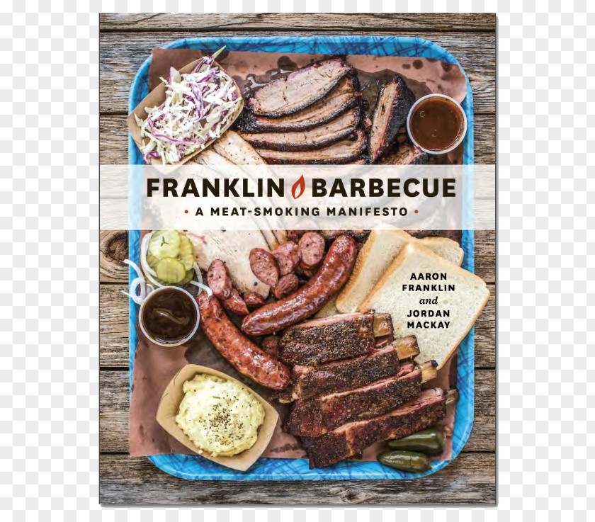 Barbecue Franklin Barbecue: A Meat-Smoking Manifesto Follow The Smoke: 14,783 Miles Of Great Texas Cooking PNG