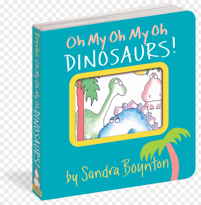 Dinosaur Oh My Dinosaurs! The Bunny Rabbit Show! Belly Button Book! Oh, Places You'll Go! PNG