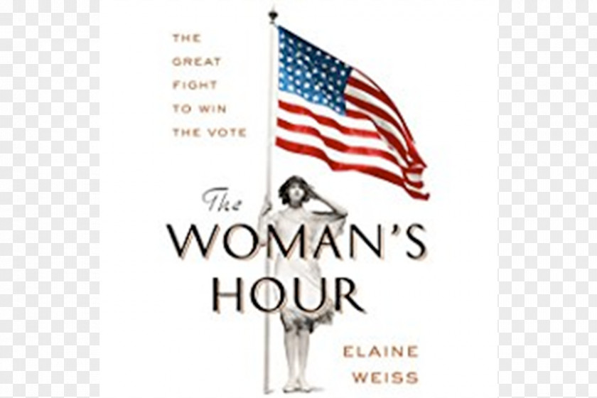 United States The Woman's Hour: Great Fight To Win Vote Women's Suffrage Book PNG