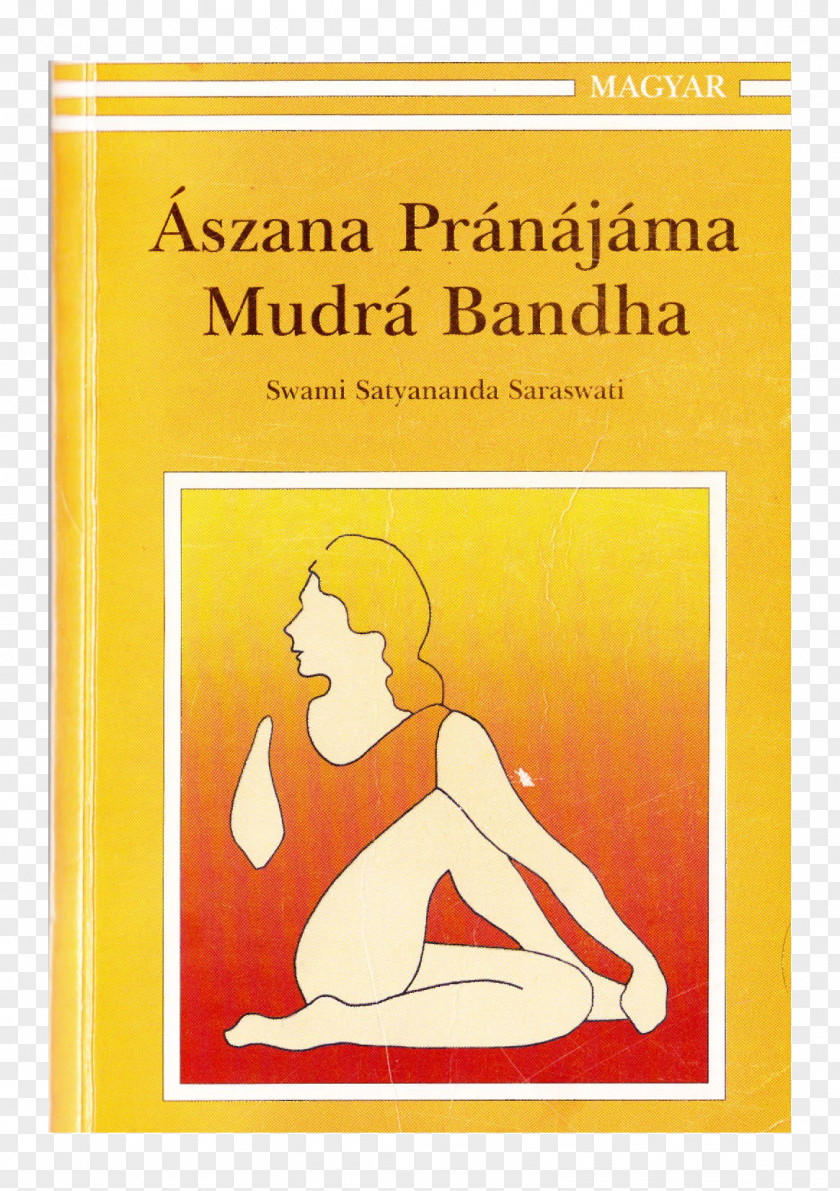 Yoga Asana Pranayama Mudra Bandha A Systematic Course In The Ancient Tantric Techniques Of And Kriya Nine Principal Upanishads PNG