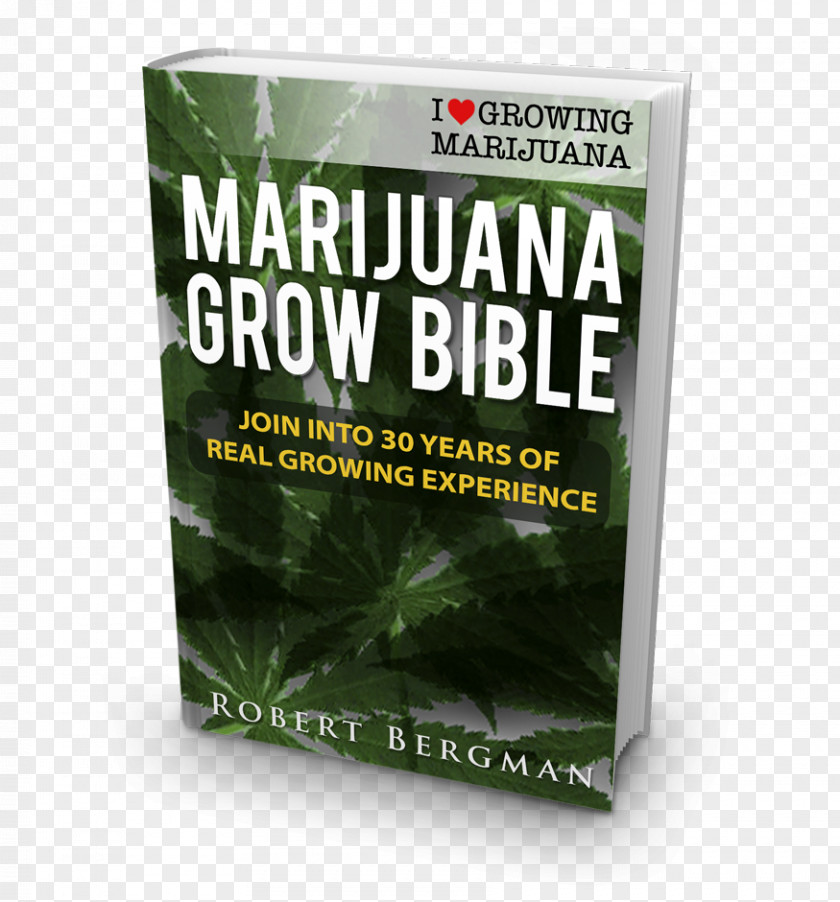 Cannabis The Grow Bible: Definitive Guide To Growing Marijuana For Recreational And Medical Use Cultivation Horticulture Book PNG