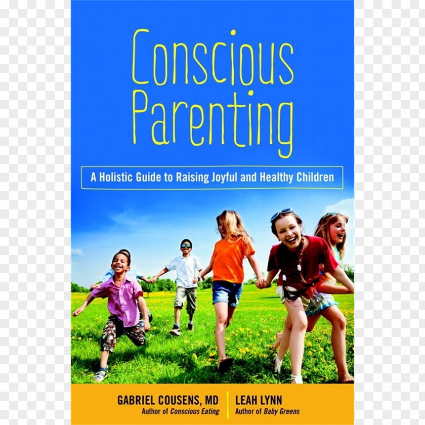 Book Children Conscious Parenting: The Holistic Guide To Raising Joyful And Happy Spiritual Nutrition Tachyon Energy: A New Paradigm In Healing Eating: Second Edition PNG