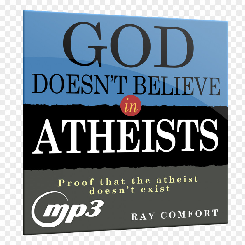 God Doesn't Believe In Atheists Atheism Existence Of Person PNG