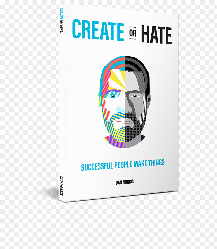Book Dan Norris Create Or Hate: Successful People Make Things Getting Done Amazon.com PNG