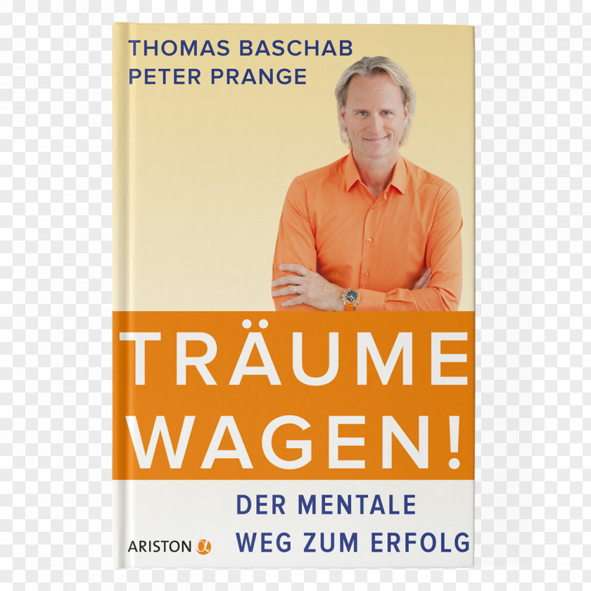 Book Träume Wagen! Der Mentale Weg Zum Erfolg Die Einstellung Author Paperback PNG