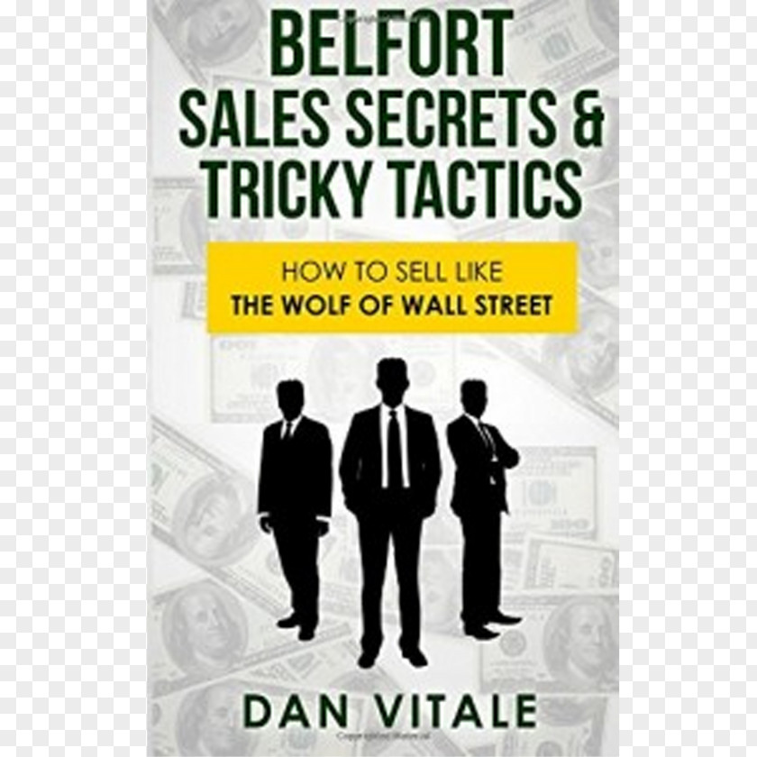 Wolf Of Wall Street Belfort Sales Secrets & Tricky Tactics: How To Sell Like The Businessperson Clip Art PNG
