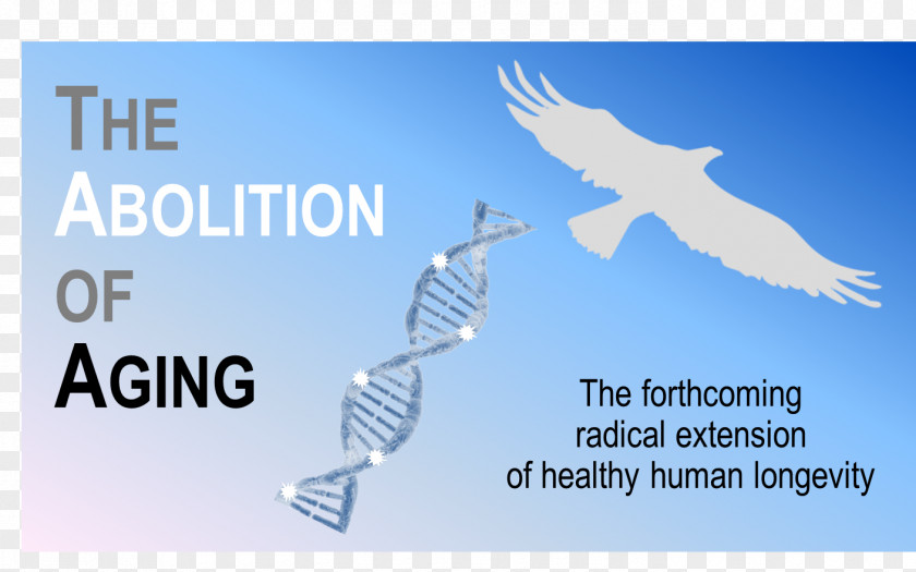 Health The Abolition Of Aging: Forthcoming Radical Extension Healthy Human Longevity Ending Rejuvenation Breakthroughs That Could Reverse Aging In Our Lifetime Ageing Life Expectancy PNG