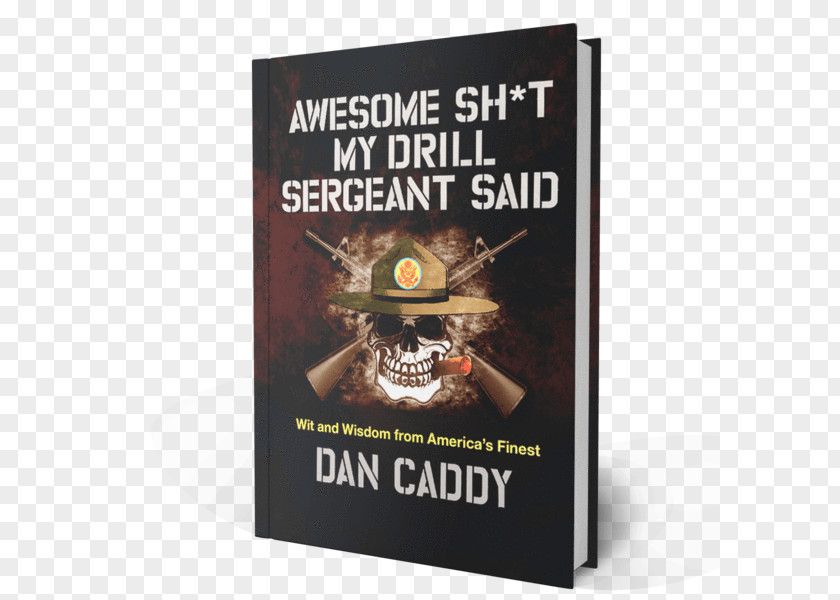 Soldier Awesome Sh*t My Drill Sergeant Said: Wit And Wisdom From America's Finest Forever, Erma: Best-Loved Writing Favorite Humorist Instructor PNG