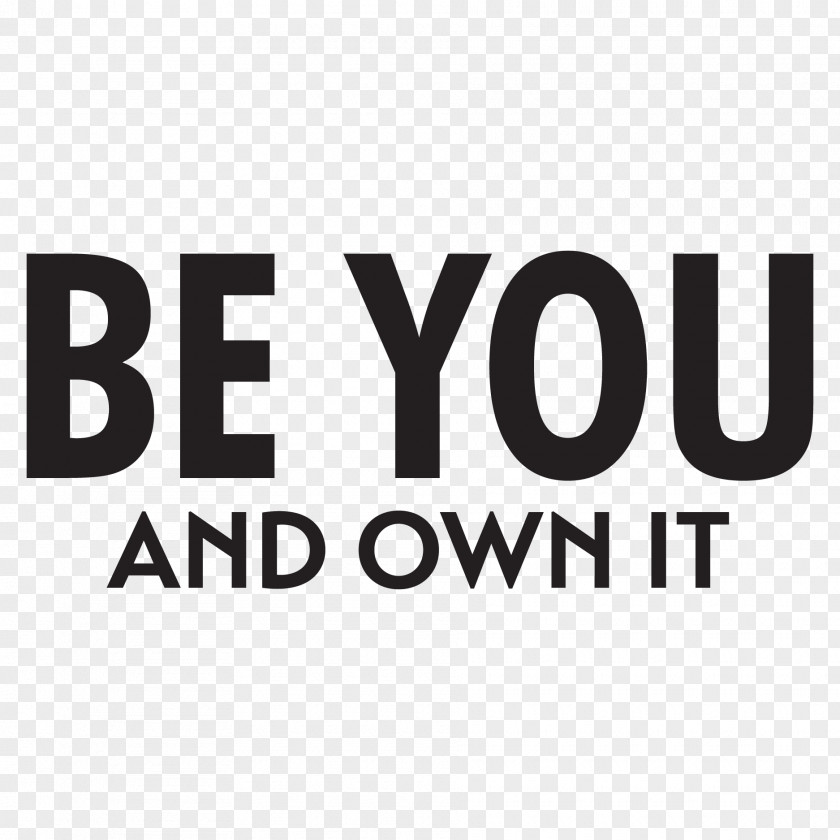 Quotation Be You & Own It Logo Brand Product PNG