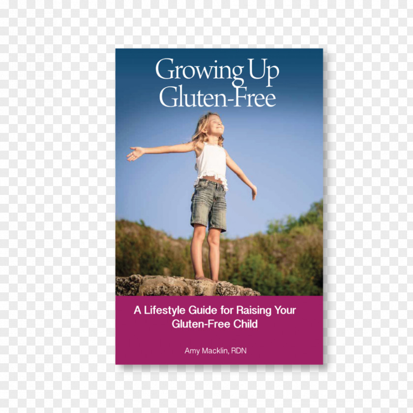 Growing Up Gluten Free: A Lifestyle Guide For Raising Your Gluten-Free Child Gluten-free Diet Educational Therapy Celiac Disease PNG