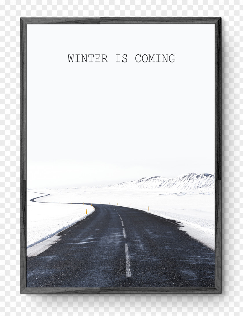 Winter Is Coming Poster Snow Road Management Money PNG