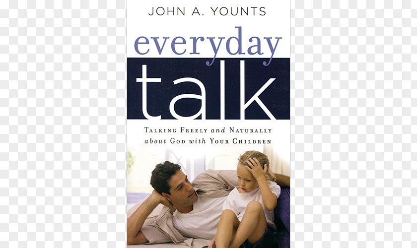 Child Everyday Talk: Talking Freely And Naturally About God With Your Children Bible Parent PNG