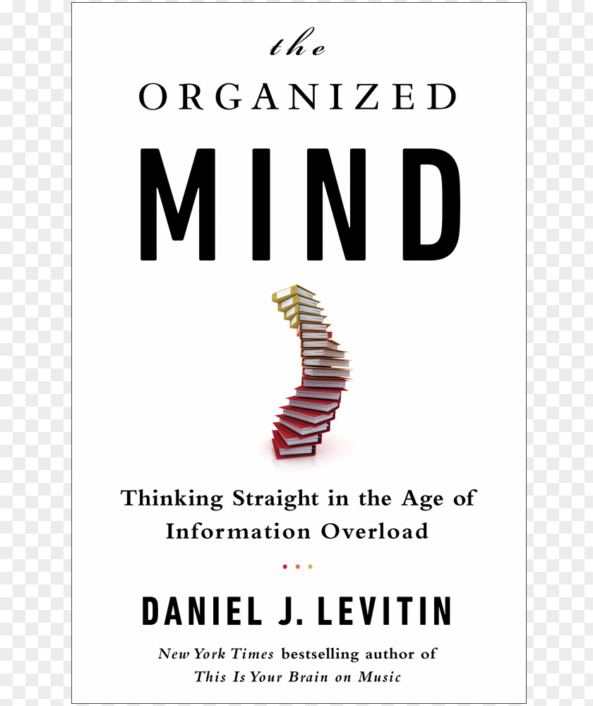 The Organized Mind: Thinking Straight In Age Of Information Overload Logo Brand Font PNG