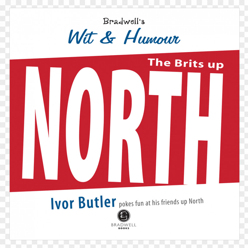 Bradwell's Wit & Humour The North: A Light Hearted Look At Our Friends Up North Logo PNG