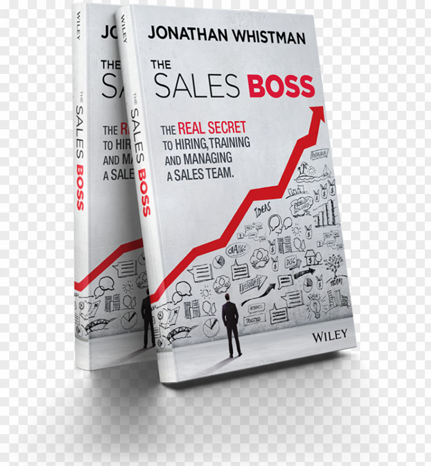 Sales Man The Boss: Real Secret To Hiring, Training And Managing A Team Management Business PNG