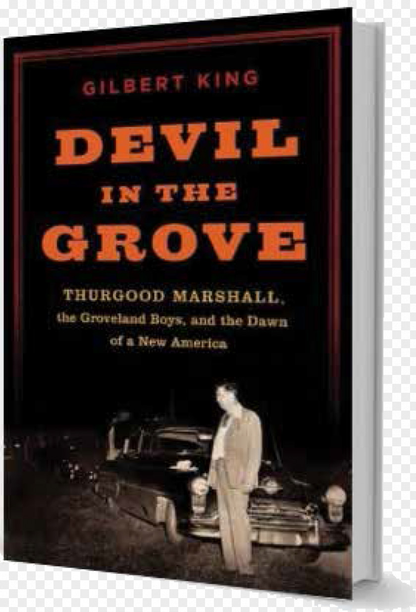 Pulitzer Prize Winning Books Devil In The Grove: Thurgood Marshall, Groveland Boys, And Dawn Of A New America Four Poster Gilbert King PNG