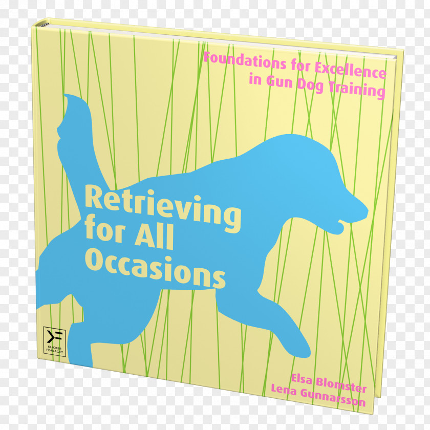Study Guide All Over But The Shoutin' Dogs In ActionDog Retrieving For Occasions: Foundations Excellence Gun Dog Training Occasions PNG