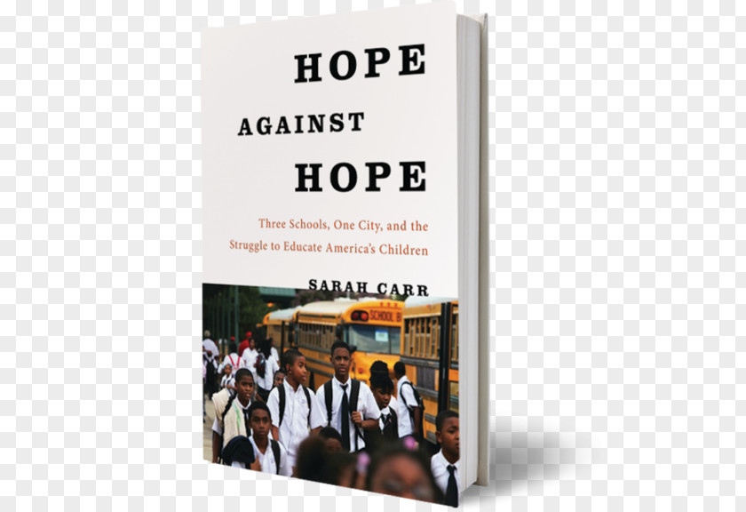 United States Hope Against Hope: Three Schools, One City, And The Struggle To Educate America’s Children Education Amazon.com PNG