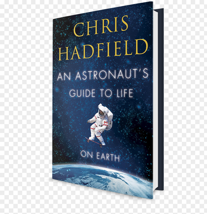 Astronaut An Astronaut's Guide To Life On Earth: What Going Space Taught Me About Ingenuity, Determination, And Being Prepared For Anything The Darkest Dark Amazon.com Book PNG