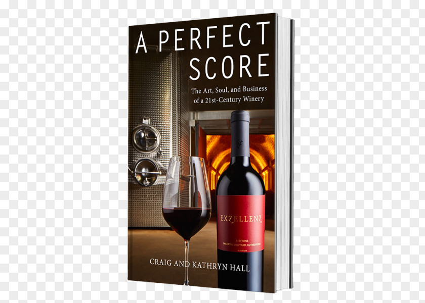 Wine A Perfect Score: The Art, Soul, And Business Of 21st-Century Winery Liqueur Amazon.com 21st Century PNG