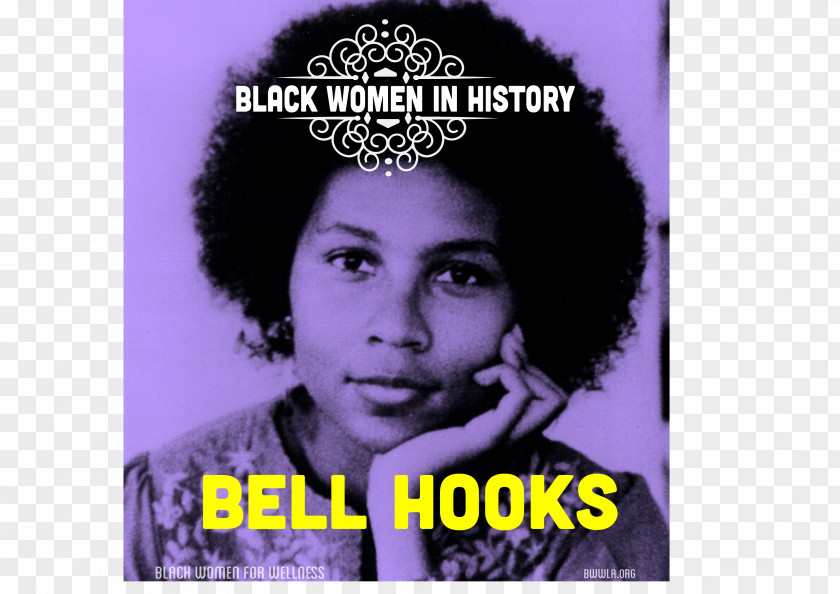 Woman Bell Hooks Feminist Theory: From Margin To Center Talking Back: Thinking Feminist, Black Ain't I A Woman? Feminism Is For Everybody PNG