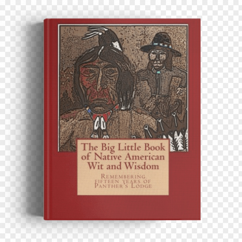 Book The Big Little Of Native American Wit And Wisdom: Compiled From First Decade Panther's Lodge Czechoslovak Wisdom Revised Series Americans In United States PNG