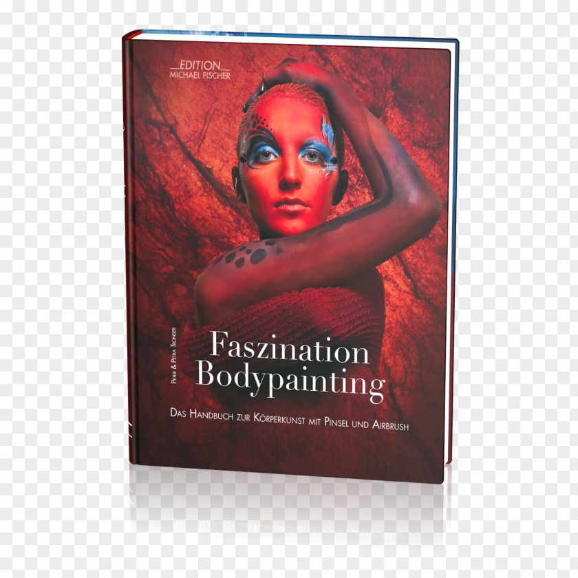 Body Painting Faszination Bodypainting: Das Handbuch Zur Körperkunst Mit Pinsel Und Airbrush World Bodypainting Festival Petra Tronser PNG