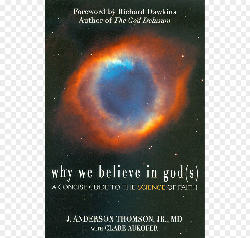 American Atheists Why We Believe In God(s): A Concise Guide To The Science Of Faith Universe Planet PNG