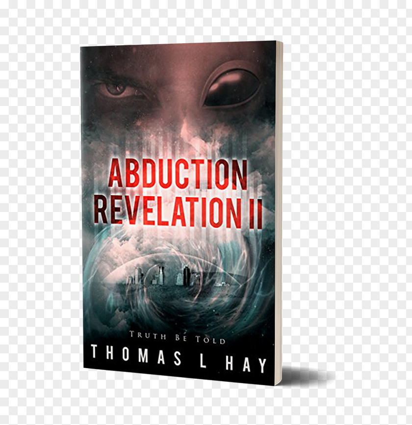 Order Now An Abduction Revelation: The Comeback Kid Returns Revelation Ii: Truth Be Told Book Of Memoir PNG