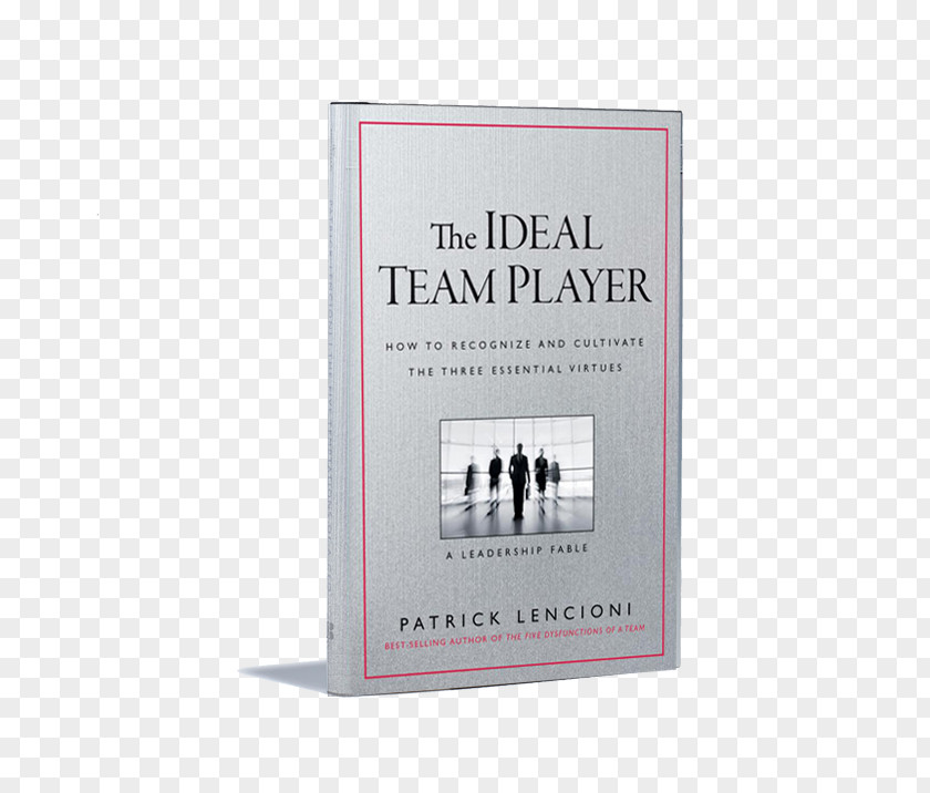 Book The Ideal Team Player: How To Recognize And Cultivate Three Essential Virtues Hardcover Teamwork PNG