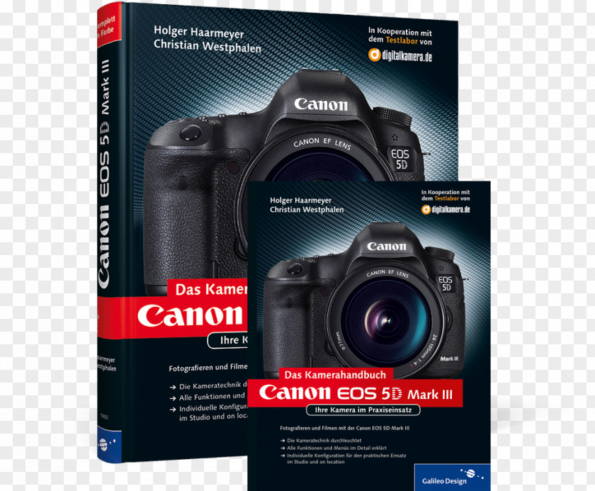 Camera Digital SLR Canon EOS 5D Mark III. Das Kamerahandbuch: Ihre Kamera Im Praxiseinsatz 550D: Kamerahandbuch ; 6D 650D: PNG