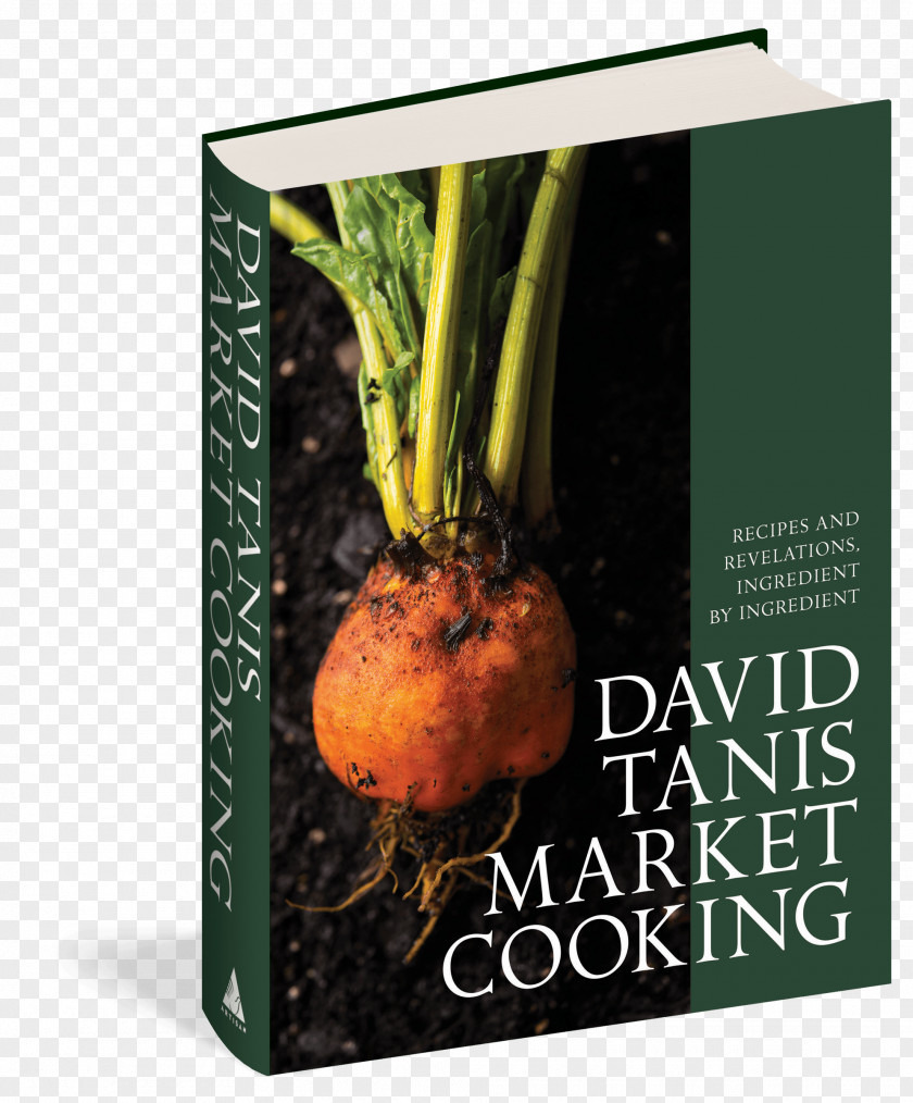 Cooking David Tanis Market Cooking: Recipes And Revelations, Ingredient By Roast Chicken Heart Of The Artichoke Other Kitchen Journeys PNG
