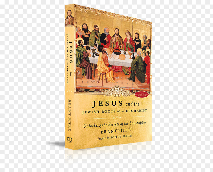 Jesus And The Jewish Roots Of Eucharist: Unlocking Secrets Last Supper Bible People PNG