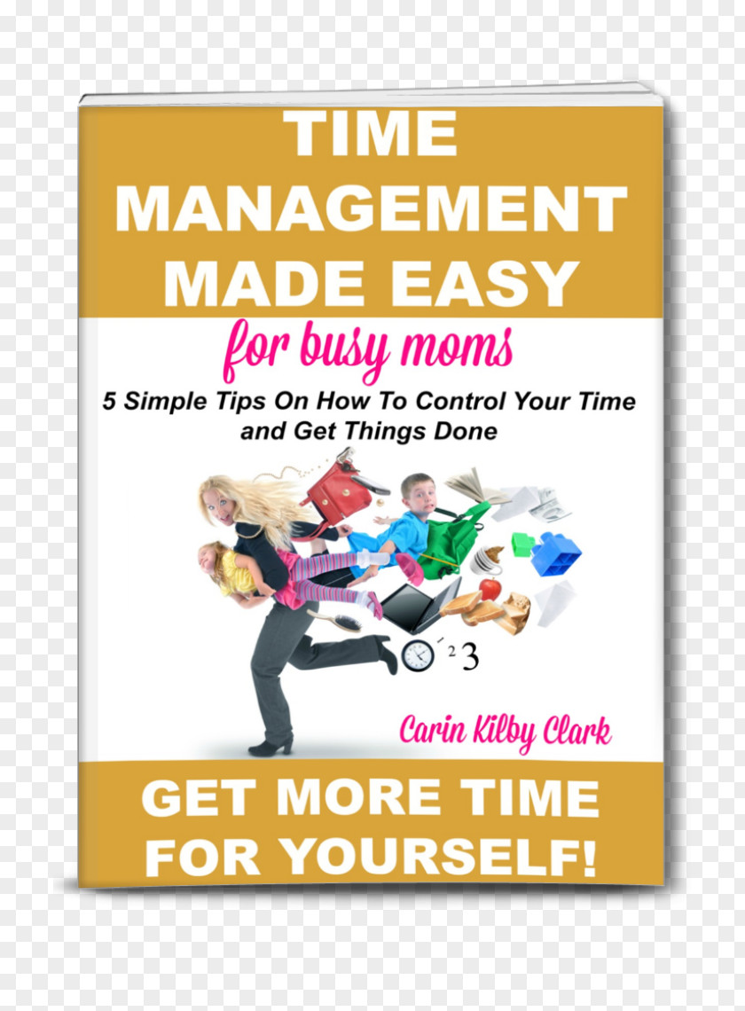 Child Time Management Made Easy For Busy Moms: 5 Simple Tips On How To Control Your And Get Things Done Organization Health PNG