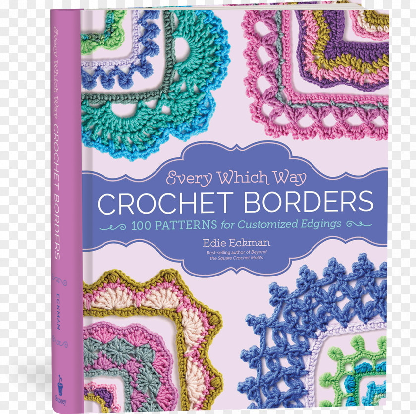 Book Every Which Way Crochet Borders: 100 Patterns For Customized Edgings Textile Arts The Answer Hardcover PNG