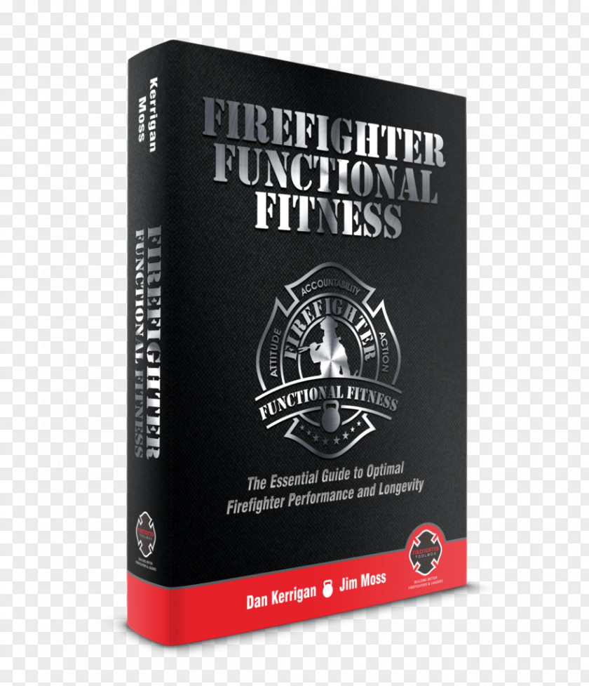 Firefighter Functional Fitness: The Essential Guide For Optimal Fire Ground Performance Preplan: Ultimate Guidebook Thriving As A Firefighting Rage PNG