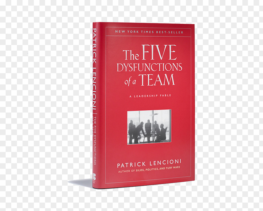Book The Five Dysfunctions Of A Team: Team Assessment Death By Meeting: Leadership Fable Ideal Player: How To Recognize And Cultivate Three Essential Virtues PNG